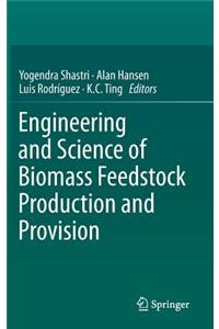 Engineering and Science of Biomass Feedstock Production and Provision