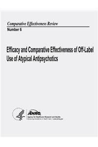 Efficacy and Comparative Effectiveness of Off-Label Use of Atypical Antipsychotics