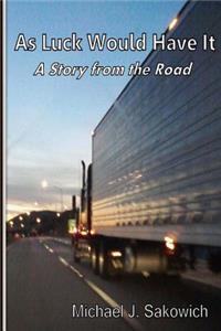 As Luck Would Have It: A Story from the Road