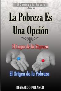 El Logro de la Riqueza, El Origen de la Pobreza