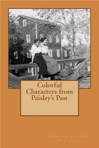 Colorful Characters from Paisley's Past