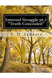 Internal Struggle pt.1 Truth Concealed