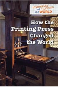 How the Printing Press Changed the World