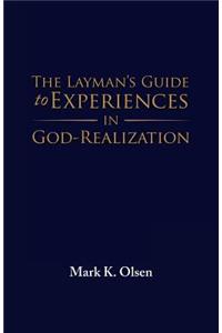 The Layman's Guide to Experiences in God-Realization