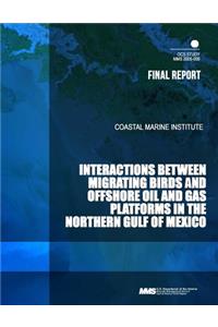 Interactions Between Migrating Birds and Offshore Oil and Gas Platforms in the Northern Gulf of Mexico