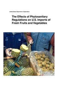 The Effects of Phytosanitary Regulations on U.S. Imports of Fresh Fruits and Vegetables
