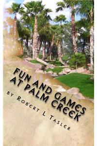 Fun and Games at Palm Creek
