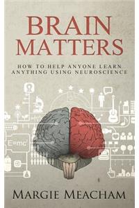 Brain Matters