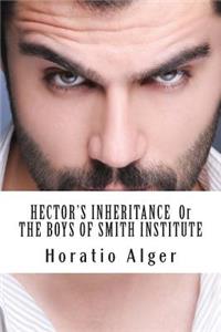 HECTOR'S INHERITANCE Or THE BOYS OF SMITH INSTITUTE
