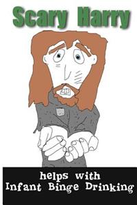 Scary Harry Helps with Infant Binge Drinking