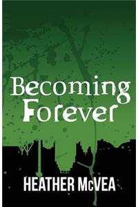 Becoming Forever