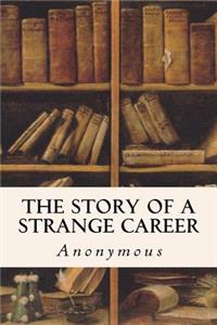 Story of a Strange Career