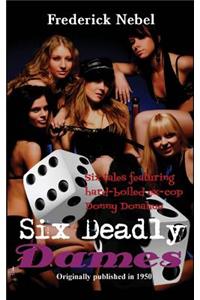 Six Deadly Dames