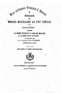 Deux virtuoses français à Anvers. Épisode des moeurs musicales au XVIème siècle