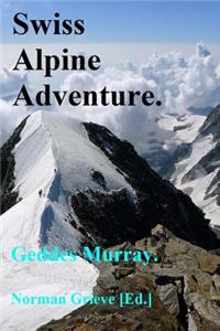 Swiss Alpine Adventure.