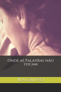 Onde as Palavras não Tocam