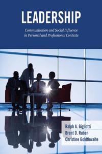 Leadership: Communication and Social Influence in Personal and Professional Contexts