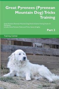 Great Pyrenees (Pyrenean Mountain Dog) Tricks Training Great Pyrenees (Pyrenean Mountain Dog) Tricks & Games Training Tracker & Workbook. Includes: Great Pyrenees Multi-Level Tricks, Games & Agility. Part 2