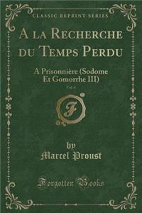 a la Recherche Du Temps Perdu, Vol. 6