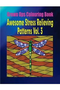 Grown Ups Colouring Book Awesome Stress Relieving Patterns Vol. 3 Mandalas