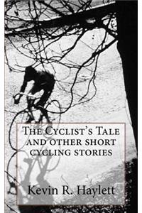 The Cyclist's Tale and other short cycling stories