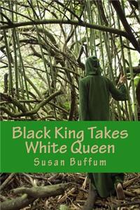 Black King Takes White Queen