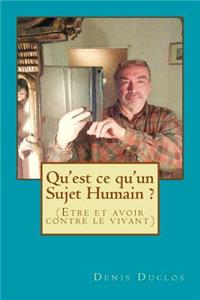 Qu'est Ce Qu'un Sujet Humain ?