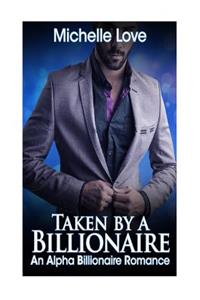 Taken by a Billionaire