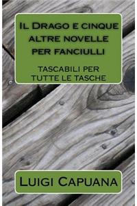 Il Drago e cinque altre novelle per fanciulli