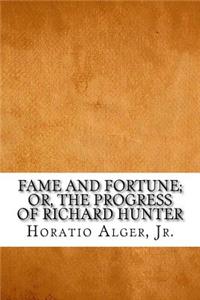 Fame and Fortune; or, The Progress of Richard Hunter