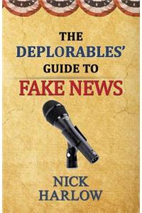 Deplorables' Guide to Fake News