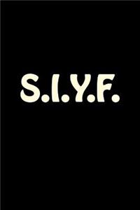 S.I.Y.F.