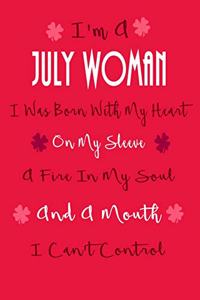 I'm a July Woman, I Was Born with My Heart on My Sleeve