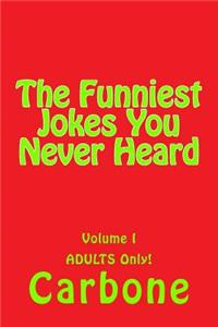 Funniest Jokes You Never Heard