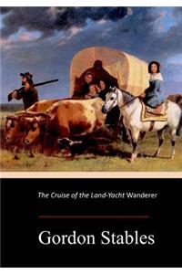 The Cruise of the Land-Yacht Wanderer