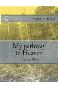 My pathway to Heaven