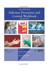 The APIC/JCR Infection Prevention and Control Workbook