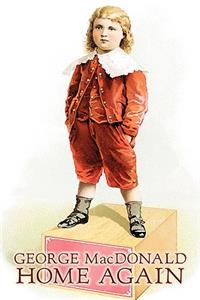 Home Again by George Macdonald, Fiction, Classics, Action & Adventure