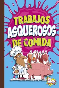 Trabajos Asquerosos de Comida