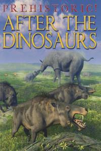 After the Dinosaurs