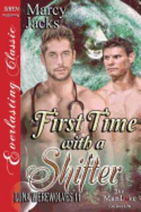 First Time with a Shifter [Luna Werewolves 11] (Siren Publishing Everlasting Classic Manlove)