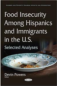Food Insecurity Among Hispanics & Immigrants in the U.S.