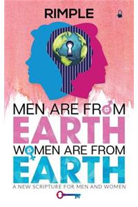 MEN ARE FROM EARTH, WOMEN ARE FROM EARTH : A NEW SCRIPTURE FOR MEN AND WOMEN