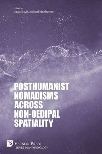 Posthumanist Nomadisms across non-Oedipal Spatiality