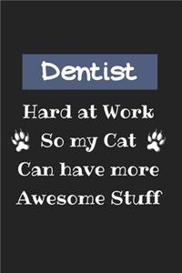 Dentist Hard at Work so My Cat Can Have More Awesome Stuff Journal
