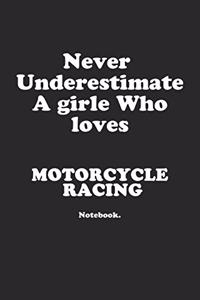 Never Underestimate A Girl Who Loves Motorcycle Racing.