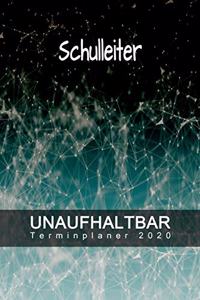 Schulleiter - UNAUFHALTBAR - Terminplaner 2020
