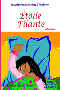 Étoile Filante est malade (Livre pour enfants sur le cancer)