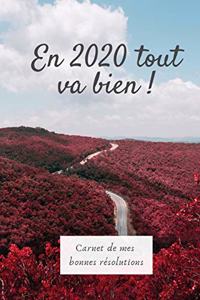 En 2020 Tout Va Bien - Carnet De Mes Bonnes Résolutions