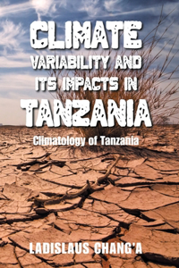 Climate Variability and Its Impacts in Tanzania